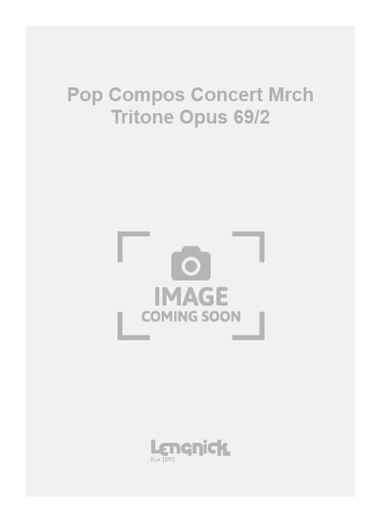Pop Compos Concert Mrch Tritone Opus 69/2